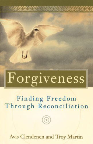 Cover for Avis Clendenen · Forgiveness: Finding Freedom Through Reconciliation (Paperback Book) (2002)