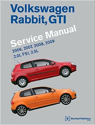 Cover for Bentley Publishers · Volkswagen Rabbit, Gti (A5) Service Manual 2006-2009 2.0l Fsi 2.5l (Hardcover Book) (2010)