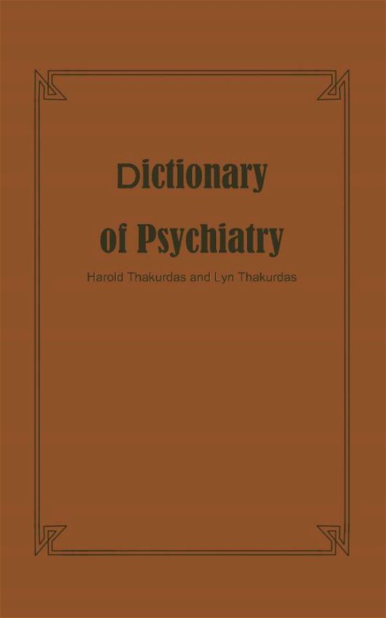 Cover for H Thakurdas · Dictionary of Psychiatry (Paperback Bog) [Softcover reprint of the original 1st ed. 1979 edition] (1979)