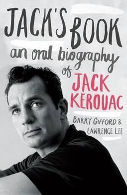 Jack's Book: An Oral Biography of Jack Kerouac - Barry Gifford - Libros - Canongate Books - 9780857867643 - 5 de julio de 2012