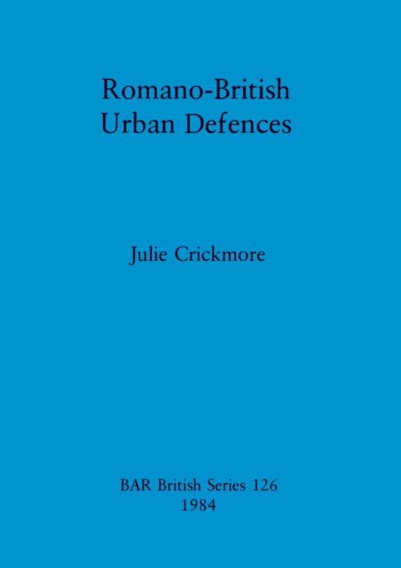 Cover for Julie Crickmore · Romano-British urban defences (N/A) (1984)