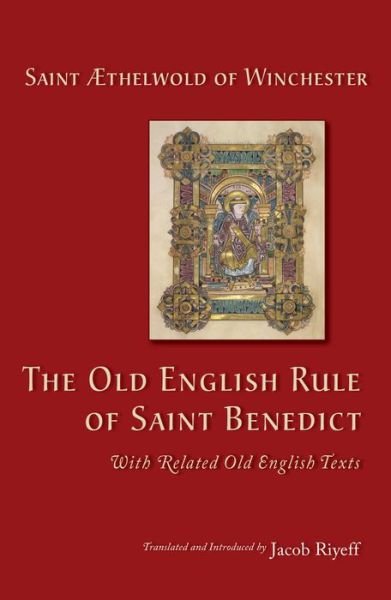 Cover for Aethelwold · The Old English Rule of Saint Benedict: with Related Old English Texts - Cistercian Studies (Paperback Book) (2017)