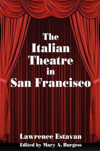Cover for Mary a Burgess · The Italian Theatre in San Francisco (Rev) (Pocketbok) (2009)
