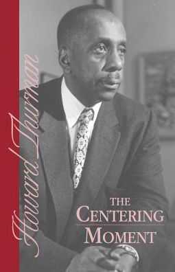 Cover for Howard Thurman · The centering moment (Bok) (2007)