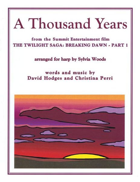 Cover for Sylvia Woods · A Thousand Years from the Twilight Saga: Breaking Dawn, Part 1: Arranged for Harp (Paperback Book) (2014)