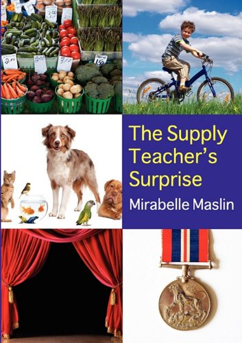 The Supply Teacher's Surprise - Mirabelle Maslin - Książki - Augur Press - 9780955893643 - 11 stycznia 2010