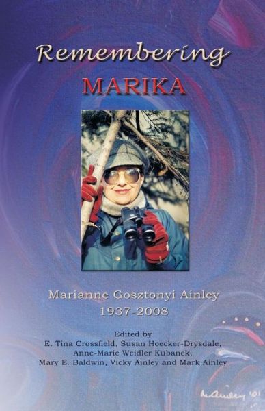 Cover for Ernestine Crossfield · Remembering Marika: Marianne Gosztonyi Ainley, 1937-2008 (Paperback Book) (2014)