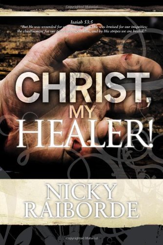Cover for Nicky Raiborde · Christ, My Healer! (Paperback Book) (2010)