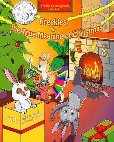 Cover for Vickianne Caswell · Freckles and the True Meaning of Christmas : Freckles the Bunny Series, Book # 4 (Paperback Book) (2016)