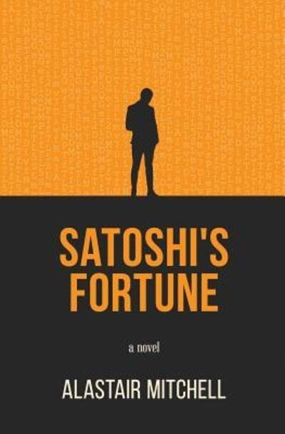 Cover for Alastair Mitchell · Satoshi's Fortune (Paperback Book) (2019)
