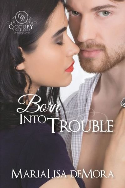 Cover for MariaLisa deMora · Born Into Trouble (Pocketbok) (2016)