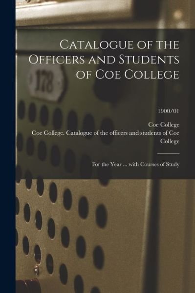 Catalogue of the Officers and Students of Coe College - Coe College - Bøger - Legare Street Press - 9781014023643 - 9. september 2021