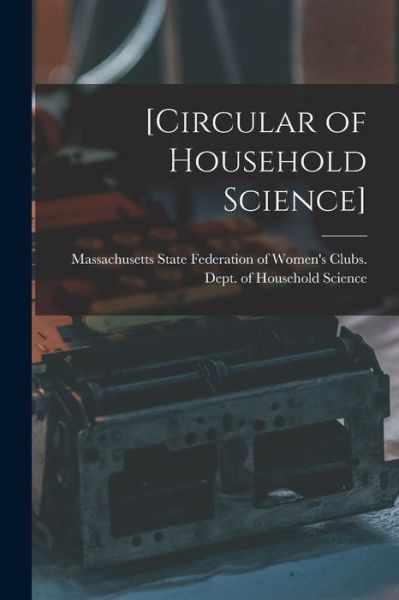 Cover for Massachusetts State Federation of Wom · [Circular of Household Science] (Paperback Book) (2021)