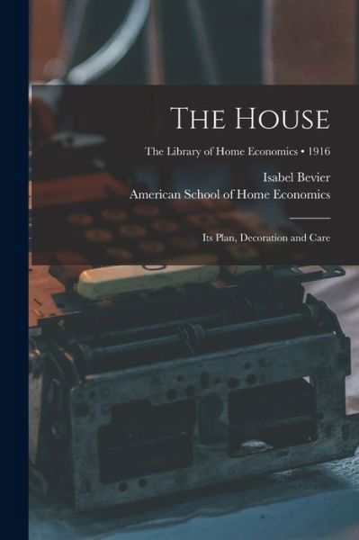 Cover for Isabel 1860-1942 Bevier · The House (Paperback Book) (2021)