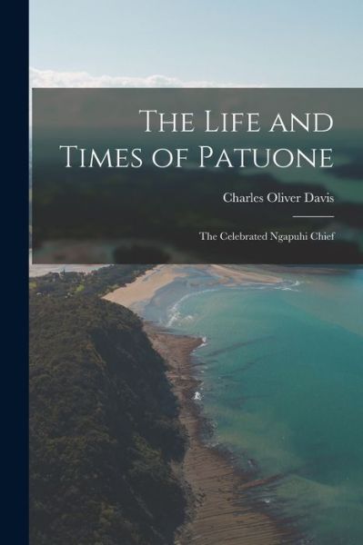 Cover for Charles Oliver Davis · Life and Times of Patuone (Book) (2022)