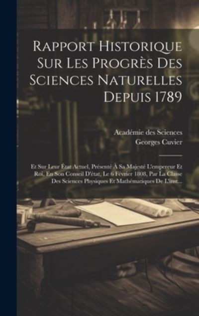 Cover for Académie Des Sciences · Rapport Historique Sur les Progrès des Sciences Naturelles Depuis 1789 (Book) (2023)