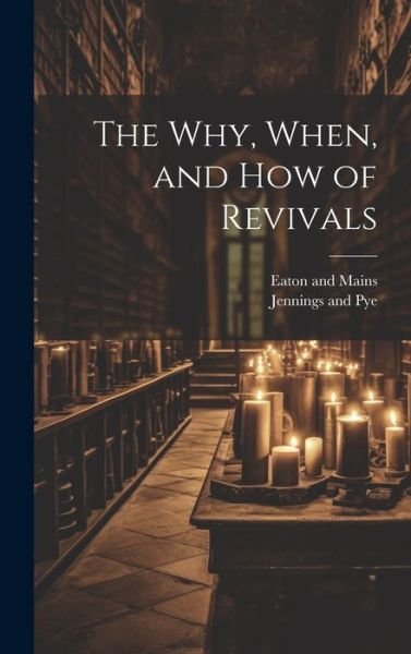 Cover for Eaton and Mains · Why, When, and How of Revivals (Buch) (2023)