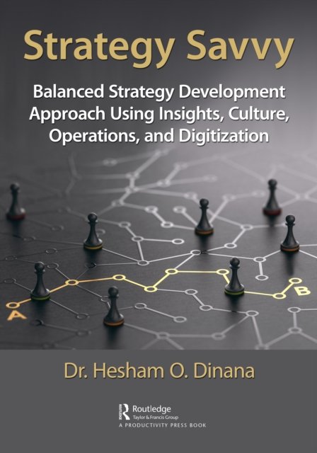 Cover for Hesham Dinana · Strategy Savvy: Balanced Strategy Development Approach Using Insights, Culture, Operations, and Digitization (Pocketbok) (2022)