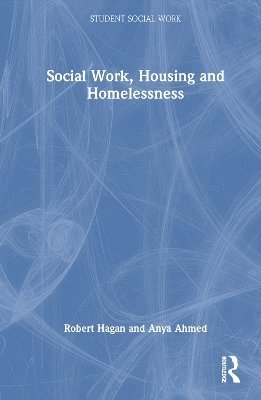 Cover for Robert Hagan · Social Work, Housing, and Homelessness - Student Social Work (Hardcover Book) (2025)