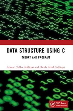 Data Structure Using C: Theory and Program - Ahmad Talha Siddiqui - Livros - Taylor & Francis Ltd - 9781032591643 - 27 de junho de 2025