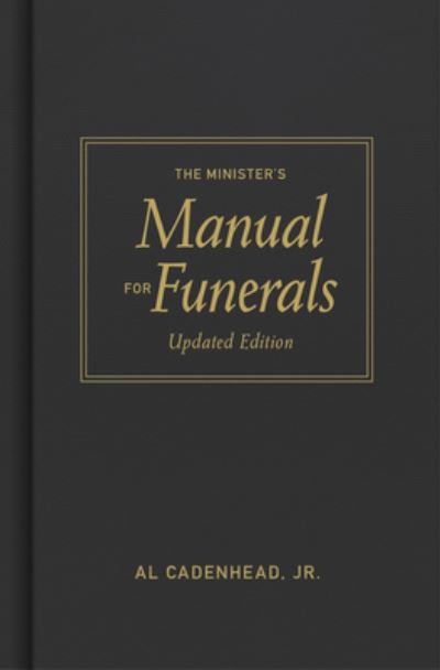 Cover for Cadenhead, Al, Jr., Jr. · Minister's Manual for Funerals, Updated Edition (Book) (2021)