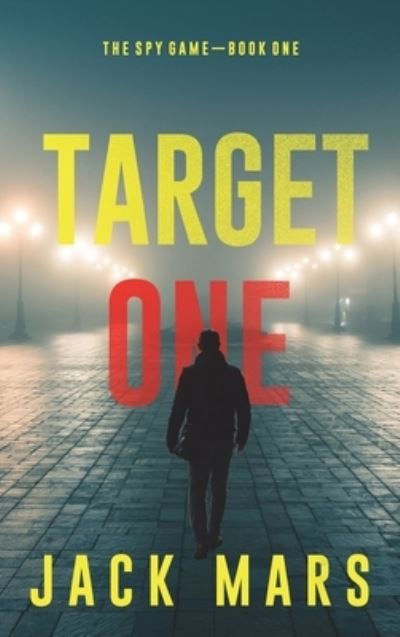 Cover for Jack Mars · Target One (The Spy Game-Book #1) (Hardcover Book) (2022)