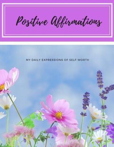 Positive Affirmations - Cedar Inspirations - Books - Independently Published - 9781097631643 - May 9, 2019