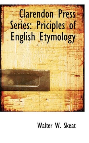 Cover for Walter W. Skeat · Clarendon Press Series: Priciples of English Etymology (Paperback Book) (2009)