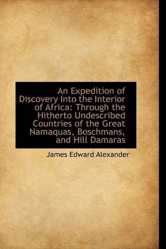 Cover for James Edward Alexander · An Expedition of Discovery into the Interior of Africa: Through the Hitherto Undescribed Countries O (Paperback Book) (2009)