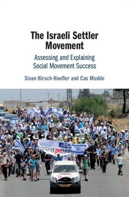 Cover for Sivan Hirsch-Hoefler · The Israeli Settler Movement: Assessing and Explaining Social Movement Success (Hardcover Book) (2020)