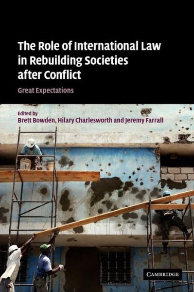 Cover for Brett Bowden · The Role of International Law in Rebuilding Societies after Conflict: Great Expectations (Paperback Book) (2012)