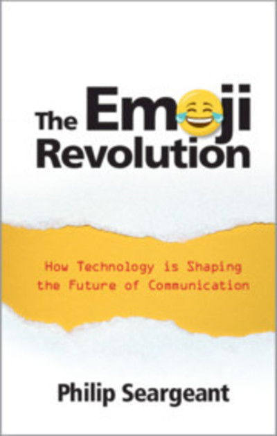 Cover for Philip Seargeant · The Emoji Revolution: How Technology is Shaping the Future of Communication (Hardcover Book) (2019)