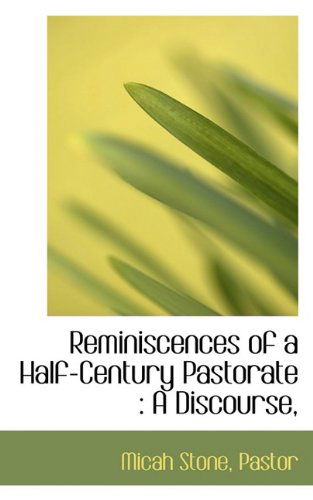 Cover for Pastor · Reminiscences of a Half-century Pastorate: a Discourse, (Paperback Book) (2009)