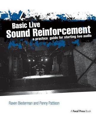 Cover for Raven Biederman · Basic Live Sound Reinforcement: A Practical Guide for Starting Live Audio (Hardcover Book) (2017)