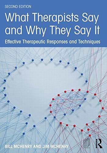 Cover for McHenry, Bill (St. Edward's University, Texas, USA) · What Therapists Say and Why They Say It: Effective Therapeutic Responses and Techniques (Paperback Book) (2015)