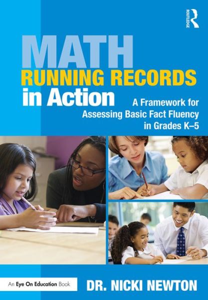 Cover for Newton, Nicki (Newton Educational Consulting, USA) · Math Running Records in Action: A Framework for Assessing Basic Fact Fluency in Grades K-5 (Paperback Book) (2016)
