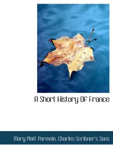 Cover for Mary Platt Parmele · A Short History of France (Paperback Book) (2010)
