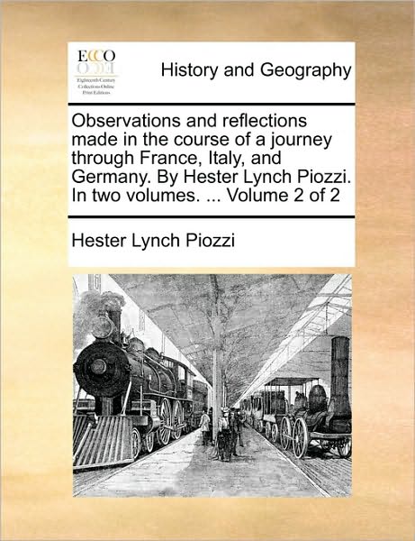Cover for Hester Lynch Piozzi · Observations and Reflections Made in the Course of a Journey Through France, Italy, and Germany. by Hester Lynch Piozzi. in Two Volumes. ... Volume 2 (Paperback Book) (2010)