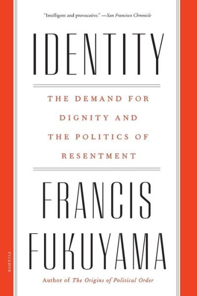 Cover for Francis Fukuyama · Identity: The Demand for Dignity and the Politics of Resentment (Paperback Book) (2019)
