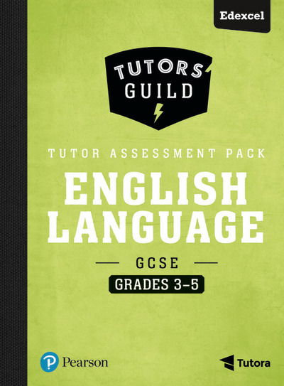 Cover for David Grant · Tutors' Guild Edexcel GCSE (9-1) English Language Grades 3–5 Tutor Assessment Pack - Tutors' Guild (Book) (2018)