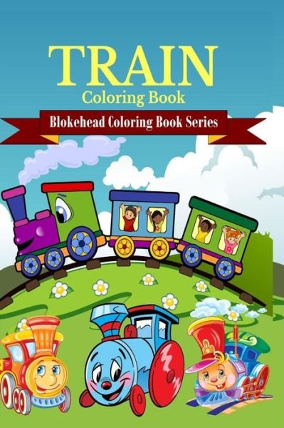 Cover for The Blokehead · Train Coloring Book (Paperback Book) (2021)
