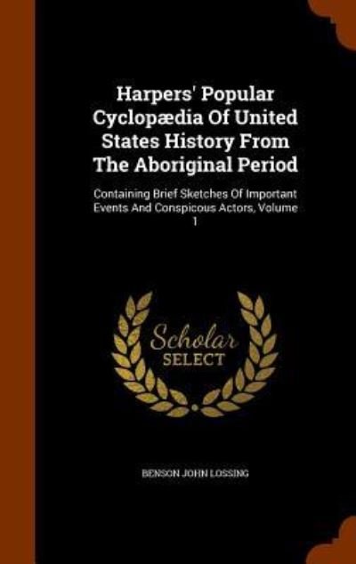 Cover for Benson John Lossing · Harpers' Popular Cyclopaedia of United States History from the Aboriginal Period (Hardcover Book) (2015)