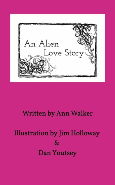 Cover for Ann Walker · An Alien Love Story (Paperback Book) (2016)