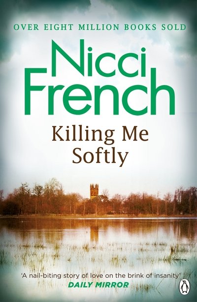 Cover for Nicci French · Killing Me Softly: With a new introduction by Peter Robinson (Paperback Book) (2015)