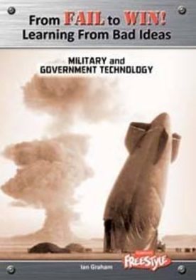 Cover for Ian Graham · Military and Government Technology - From Fail to Win: Learning from Bad Ideas (Hardcover Book) (2010)