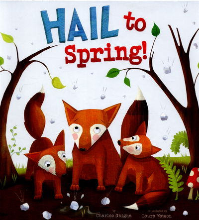 Cover for Charles Ghigna · Hail to Spring! (Hardcover Book) (2015)