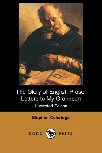 Cover for Stephen Coleridge · The Glory of English Prose: Critical Work on English Literature in the Form of Letters to a Grandson First Published in 1922. (Paperback Book) (2007)