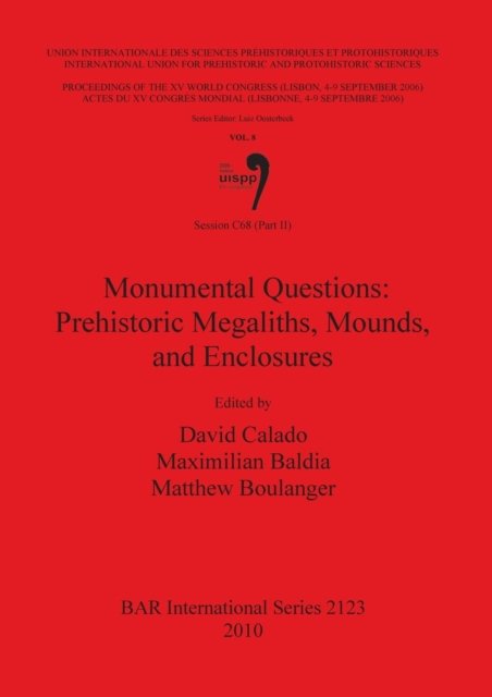 Cover for Maxiliam Baldia · Session C68 (Part II): Monumental Questions: Prehistoric Megaliths Mounds and Enclosures (Paperback Book) (2010)