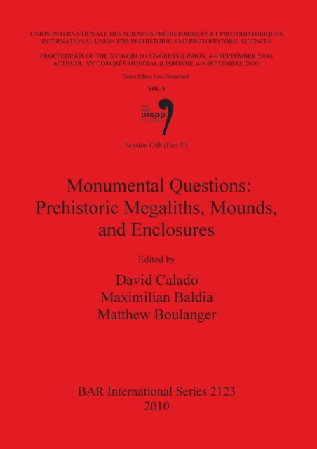 Session C68 (Part II): Monumental Questions: Prehistoric Megaliths Mounds and Enclosures - Maxiliam Baldia - Books - BAR Publishing - 9781407306643 - July 6, 2010