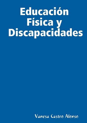 Cover for Vanesa Castro Alonso · Educación Física Y Discapacidades (Paperback Book) [Spanish edition] (2009)